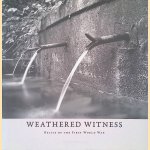 Weathered witness: Relics of the First World War = Verstild en versteend: Relicten uit de Eerste Wereldoorlog door Wim Degrande e.a.