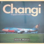 Changi: Singapore International Airport
John K. Morton
€ 10,00