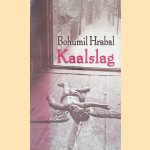 Kaalslag door Bohumil Hrabal