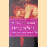 Het parfum: de geschiedenis van een moordenaar door Patrick Süskind