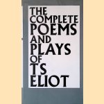 The Complete Poems and Plays of T.S. Eliot door Eliot T.S.