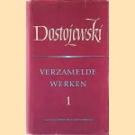 Verzamelde werken 1: Romans en verhalen door F.M. Dostojewski