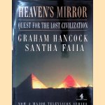 Heaven's Mirror: Quest for the Lost Civilization door Graham Hancock