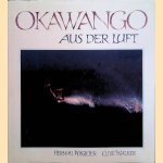 Okavango: aus der Luft door Herman Potgieter e.a.