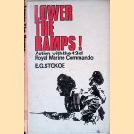 Lower the ramps: Experiences with the 43rd Royal Marine Commando in Yugoslavia door E.G. Stokoe