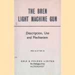 The Bren Light Machine Gun: Description, Use and Mechanism door The War Office