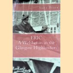 Eric: A Welshman in the Glasgow Highlanders door Gary Brace