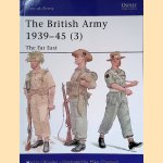 The British Army 1939-45 (3): The Far East door Martin J. Brayley e.a.