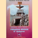 Pegasus Bridge: 6e Airborne, Jour J à Bénouville-ranville door Georges Bernage e.a.