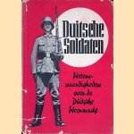 Duitsche Soldaten: Wetenswaardigheden over de Duitse Weermacht door Majoor Otto Lehmann