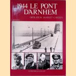 1944 Le pont d'Arnhem door Georges Bernage