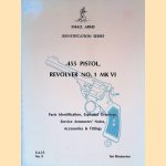 .455 Pistol, Revolver No. 1 MK VI: Parts Identification, Exploded Drawings, Service Armourers' Notes, Accessories & Fittings door Ian Skennerton