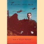 Gliding into War: Story of a Territorial Soldier 1930-1945 door Celia Toler