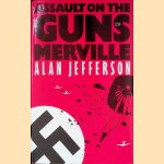 Assault on The Guns of Merville door Alan Jefferson