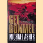 Get Rommel: The Secret British Mission To Kill Hitler'S Greatest General door Michael Asher