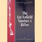 The Lee Enfield Number 4 Rifles door Alan M. Petrillo