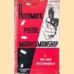 Automatic Pistol Marksmanship door William Reichenbach