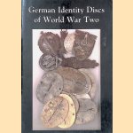 German Identity Discs of World War Two: Air Force (Luftwaffe), Armed SS (Waffen SS), Army (Heer) door Michael Burroughs e.a.