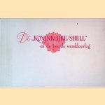 De "Koninklijke/Shell" en de Tweede Wereldoorlog door Koninklijke Shell