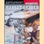 Battlefront: Operation Market Garden: The Bridges at Eindhoven, Nijmegen and Arnhem door The National Archives