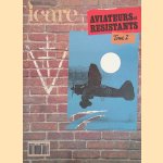 Aviateurs et résistants: Tome I door ICARE: Revue de l'aviation française - No. 141