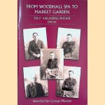 From Woodhall Spa to Market Garden: The 1st Airlanding Brigade 1943-45 door David Barton