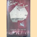 Escape From Arnhem: A Canadian Among the Lost Paratroops door Leo Heaps