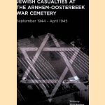 Jewish Casualties at the Arnhem-Oosterbeek War Cemetery *SIGNED* door Philip Reinders