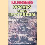 Opmars naar Rotterdam. Deel 1: De Luchtlanding door E.H. Brongers