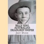 Billy Sing: Australia's Deadliest Sniper door Jeff Dunn