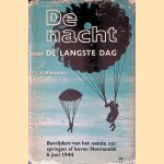 De nacht voor de langste dag: bevrijders van het eerste uur springen af boven Normandië - 6 juni 1944 door S.L.A. Marshall