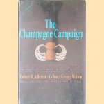 The Champagne Campaign: The Spectacular Airborne Invasion that Turned the Tide of Battle in Southern France in 1944 door Robert H. Adleman e.a.