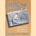 Scouting and Patrolling: the Soldier, the Enemy, the Ground door Inc. The Infantry Journal