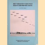 Het vergeten vliegveld Keent / Airstrip B82 Grave: Oorlogsgeschiedenis op de grens van Gelderland en Noord-Brabant *GESIGNEERD* door W.F.J. Boeijen