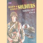 Allied and German Soldiers: Normandy 1944 door Erwan Pauleian