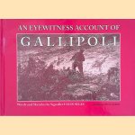 An Eyewitness Account of Gallipoli: Words and Sketches by Signaller Ellis Silas door Ellis Silas e.a.