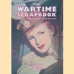 The Wartime Scrapbook: the Home Front 1939-1945: From Blitz to Victory 1939-1945 door Robert Opie