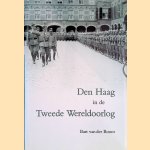 Den Haag in de Tweede Wereldoorlog door Bart van der Boom