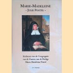 Marie-Madeleine; Julie Postel, Stichteres van de Congregatie van de Zusters van de Heilige Matie-Madeleine Postel. Ned.vert. Jan en Iny Goyvaerts-Driessen door Delamare E.H.