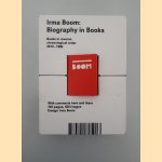 Irma Boom: Biography in Books. Books in reverse chronological order 2010-1986 door Irma Boom e.a.