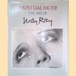 Perpetual Motif: The Art of Man Ray door Merry - and others Foresta