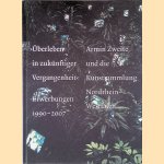 Uberleben in Zukunftiger Vergangenheit Erwerbungen 1990-2007 door Robert Rademacher