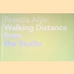 Francis Alys: Walking Distance From The Studio
Annelie Lütgens e.a.
€ 30,00