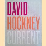 David Hockney: Current door Simon Maidment e.a.