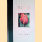 Bulb: A Hand-Picked Selection of the World's Most Beautiful Bulbs door Anna Pavord