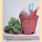 Delia's Kitchen Garden: A Beginners' Guide to Growing and Cooking Fruit and Vegetables door Gay Search e.a.