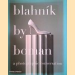 Blahnik by Boman: A Photographic Conversation
Manolo Blahnik e.a.
€ 15,00