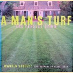 A Man's Turf: The Perfect Lawn door Warren Schultz e.a.