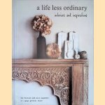 A Life Less Ordinary: Interiors and insights, love and life door Zoe Ellison e.a.