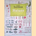 Nature: Simple, Healthy and Good door Alain Ducasse